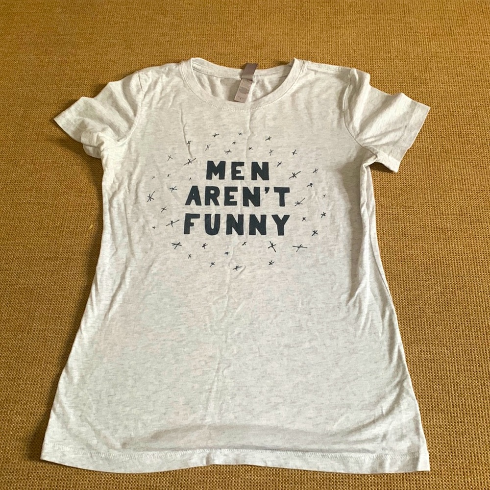 Graphic tee “men aren’t funny”
